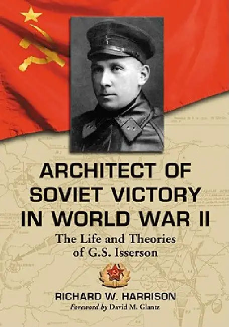 Buy Architect of Soviet Victory in World War II (English, Richard W. Harrison) — BookShops.in