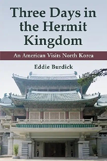 Buy Three Days in the Hermit Kingdom (English, Eddie Burdick) — BookShops.in