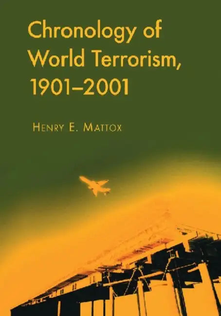 Buy Chronology of World Terrorism, 1901-2001 (English, Henry E. Mattox) — BookShops.in