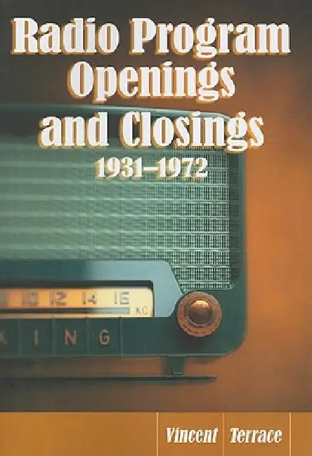 Buy Radio Program Openings and Closings, 1931-1972 (English, Vincent Terrace) — BookShops.in