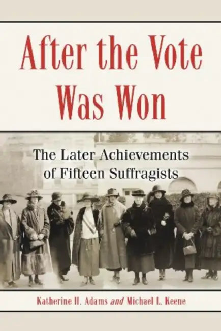 Buy After the Vote Was Won (English, Katherine H. Adams | Michael L. Keene) — BookShops.in