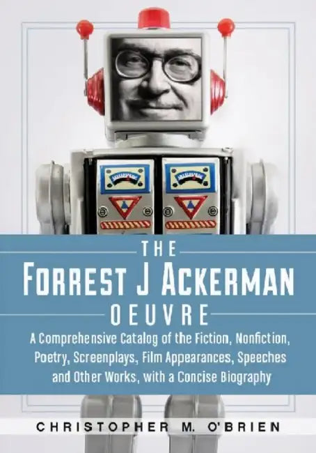The Forrest J Ackerman Oeuvre (English, Christopher M. O'Brien)