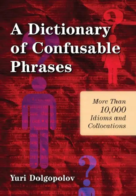 Buy A Dictionary of Confusable Phrases (English, Yuri Dolgopolov) — BookShops.in
