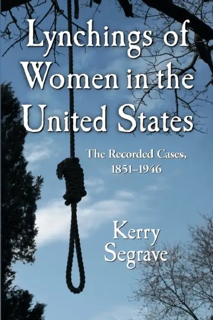 Buy Lynchings of Women in the United States (English, Kerry Segrave) — BookShops.in