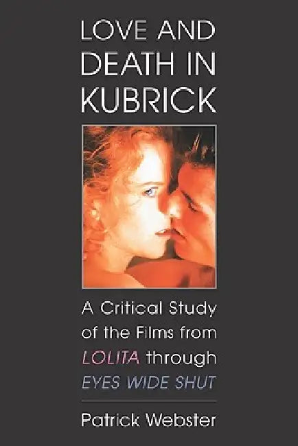 Buy Love and Death in Kubrick (English, Patrick Webster) — BookShops.in