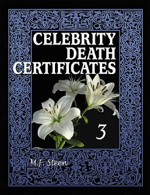 Buy Celebrity Death Certificates 3 (English, M. F. Steen) — BookShops.in