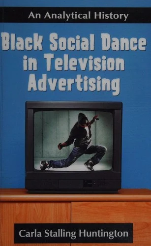 Buy Black Social Dance in Television Advertising (English, Carla Stalling Huntington) β BookShops.in