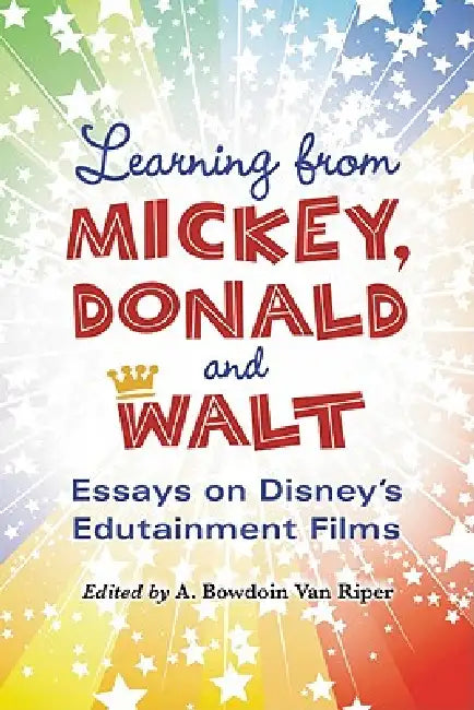 Buy Learning from Mickey, Donald and Walt (English, A. Bowdoin Van Riper) — BookShops.in