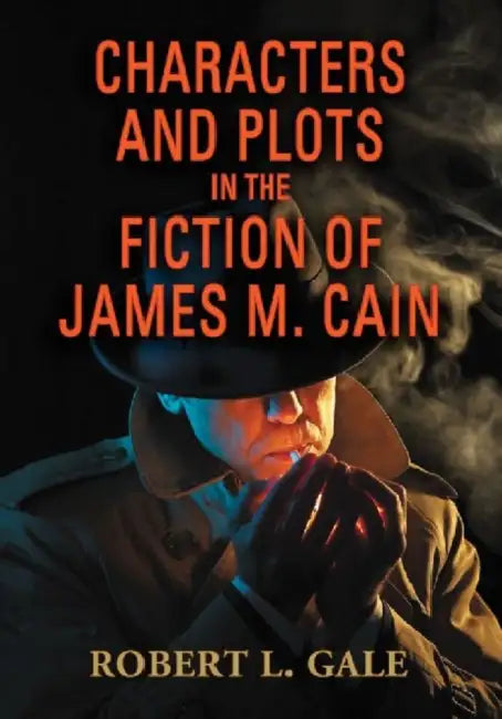 Buy Characters and Plots in the Fiction of James M. Cain (English, Robert L. Gale) — BookShops.in