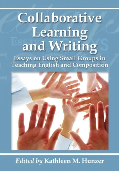Buy Collaborative Learning and Writing (English, Kathleen M. Hunzer) — BookShops.in