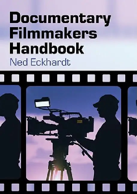 Buy Documentary Filmmakers Handbook (English, Ned Eckhardt) — BookShops.in