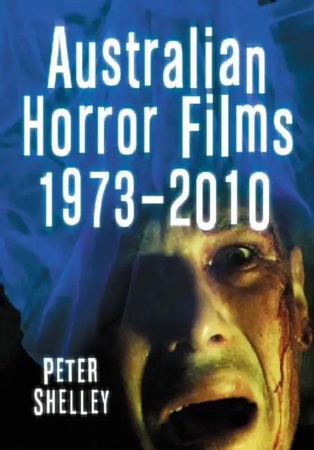 Buy Australian Horror Films, 1973-2010 (English, Peter Shelley) — BookShops.in