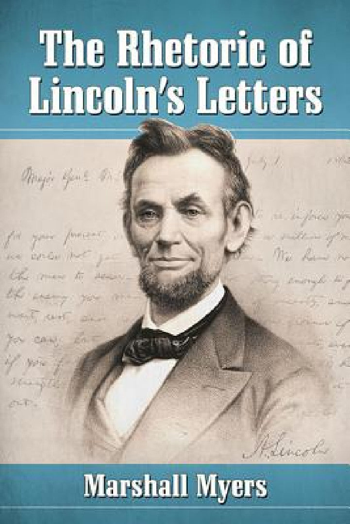 Buy The Rhetoric of Lincoln's Letters (English, Marshall Myers) — BookShops.in