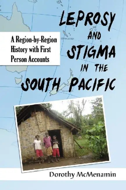Buy Leprosy and Stigma in the South Pacific (English, Dorothy McMenamin) — BookShops.in