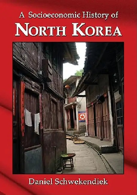 Buy A Socioeconomic History of North Korea (English, Daniel Schwekendiek) — BookShops.in