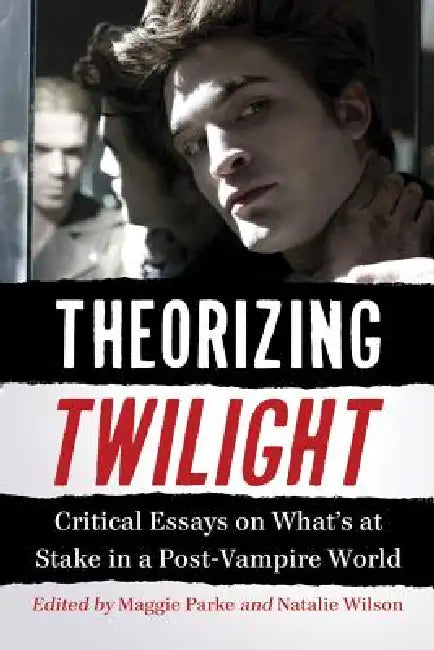 Buy Theorizing Twilight (English, Maggie Parke | Natalie Wilson) — BookShops.in