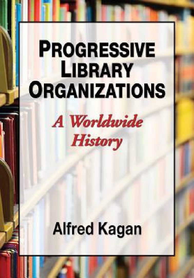 Buy Progressive Library Organizations (English, Alfred Kagan) — BookShops.in