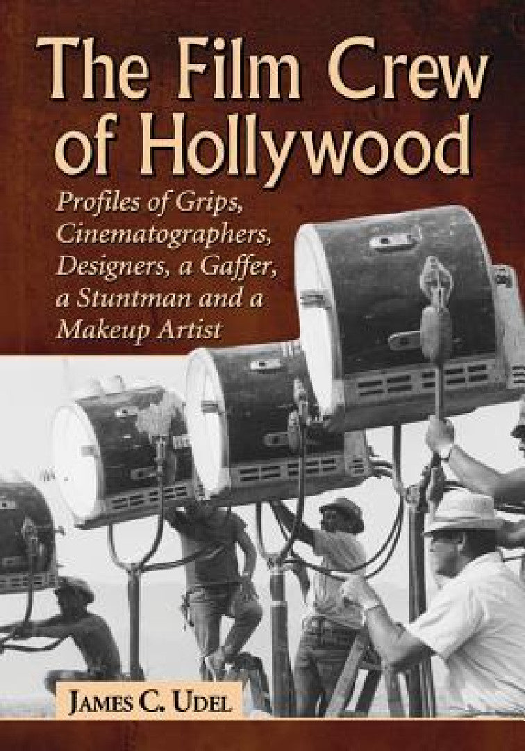 Buy The Film Crew of Hollywood (English, James C. Udel) — BookShops.in