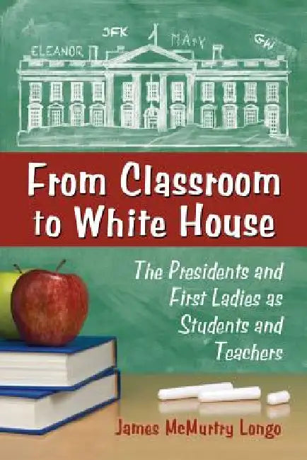 Buy From Classroom to White House (English, James McMurtry Longo) β BookShops.in