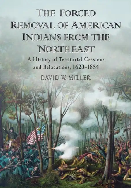 Buy The Forced Removal of American Indians from the Northeast (English, David W. Miller) — BookShops.in