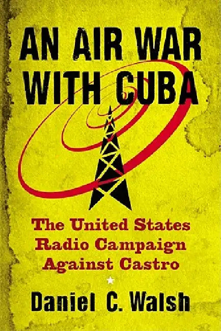 Buy An Air War with Cuba (English, Daniel C. Walsh) — BookShops.in