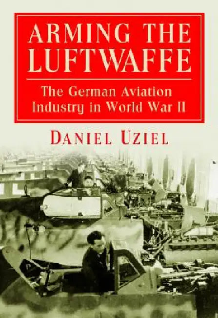Buy Arming the Luftwaffe (English, Daniel Uziel) — BookShops.in