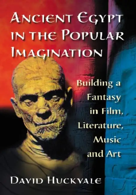 Buy Ancient Egypt in the Popular Imagination (English, David Huckvale) — BookShops.in