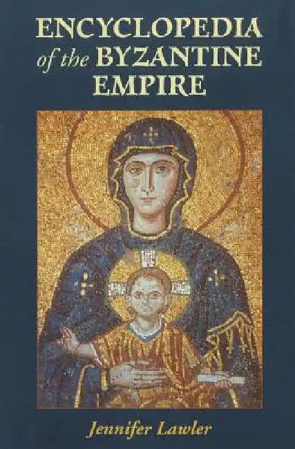 Buy Encyclopedia of the Byzantine Empire (English, Jennifer Lawler) — BookShops.in