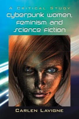 Buy Cyberpunk Women, Feminism and Science Fiction (English, Carlen LaVigne) — BookShops.in