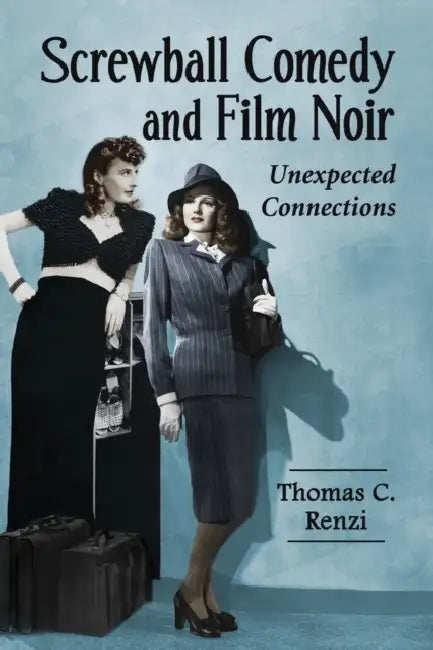 Buy Screwball Comedy and Film Noir (English, Thomas C. Renzi) — BookShops.in