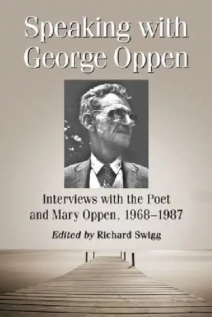 Buy Speaking with George Oppen (English, Richard Swigg) — BookShops.in
