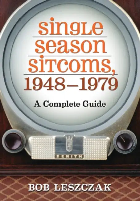 Buy Single Season Sitcoms, 1948-1979 (English, Bob Leszczak) — BookShops.in