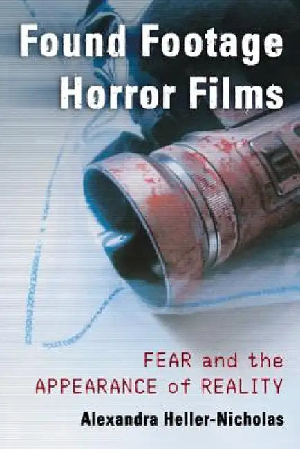 Buy Found Footage Horror Films (English, Alexandra Heller-Nicholas) — BookShops.in