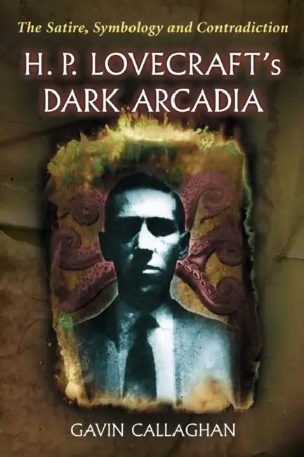 Buy H. P. Lovecraft's Dark Arcadia (English, Gavin Callaghan) โ BookShops.in