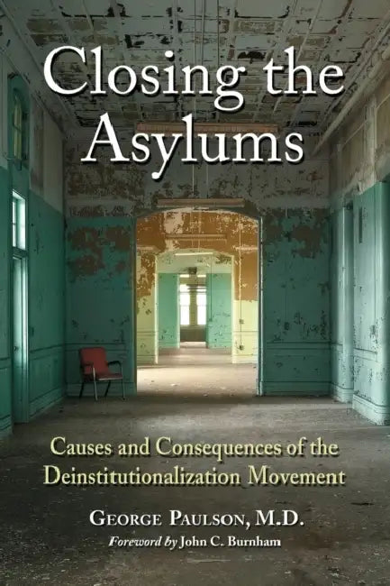 Buy Closing the Asylums (English, George Paulson) — BookShops.in