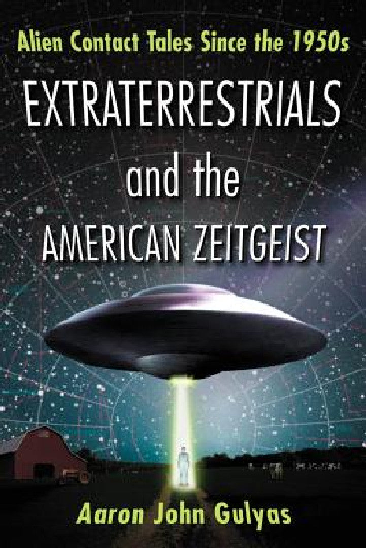 Buy Extraterrestrials and the American Zeitgeist (English, Aaron John Gulyas) — BookShops.in