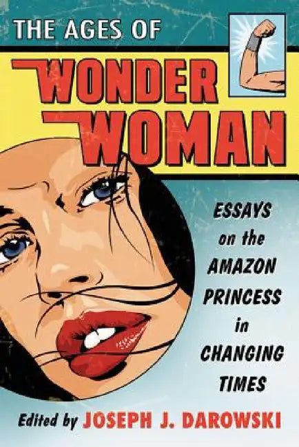 Buy The Ages of Wonder Woman (English, Joseph J. Darowski) — BookShops.in