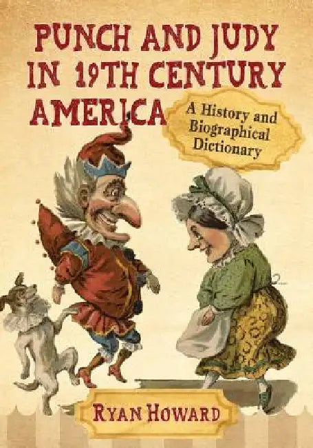 Buy Punch and Judy in 19th Century America (English, Ryan Howard) — BookShops.in
