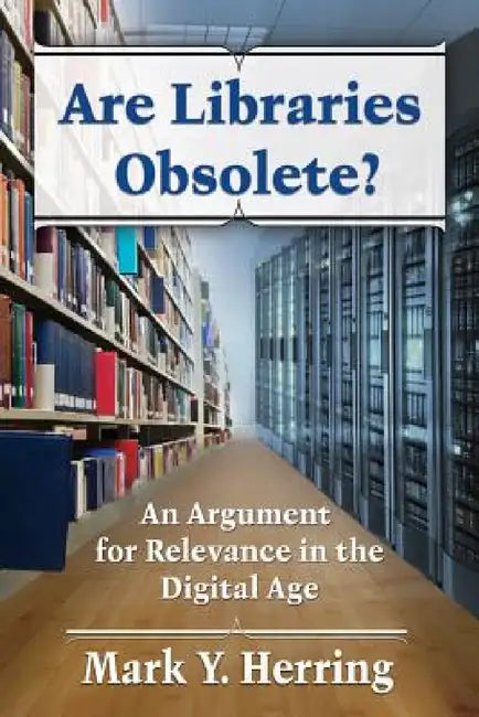 Buy Are Libraries Obsolete? (English, Mark Y. Herring) — BookShops.in