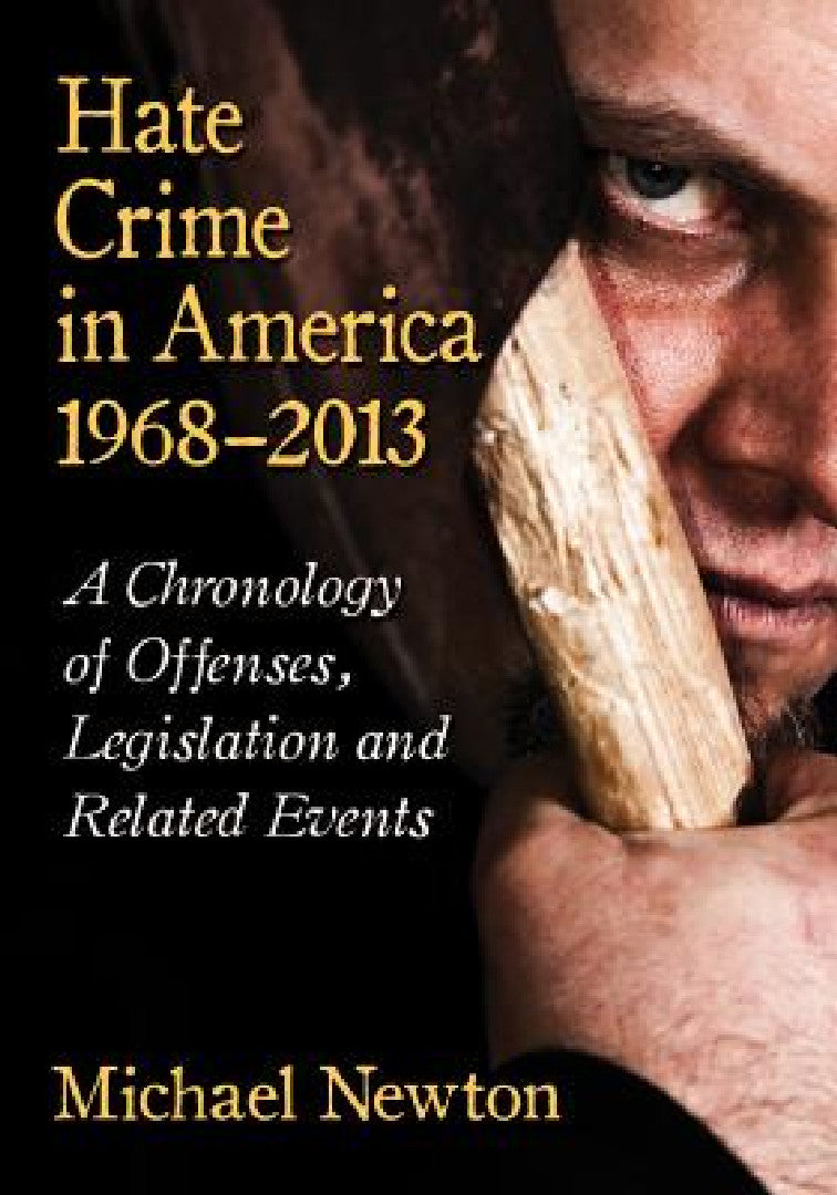 Buy Hate Crime in America, 1968-2013 (English, Michael Newton) — BookShops.in