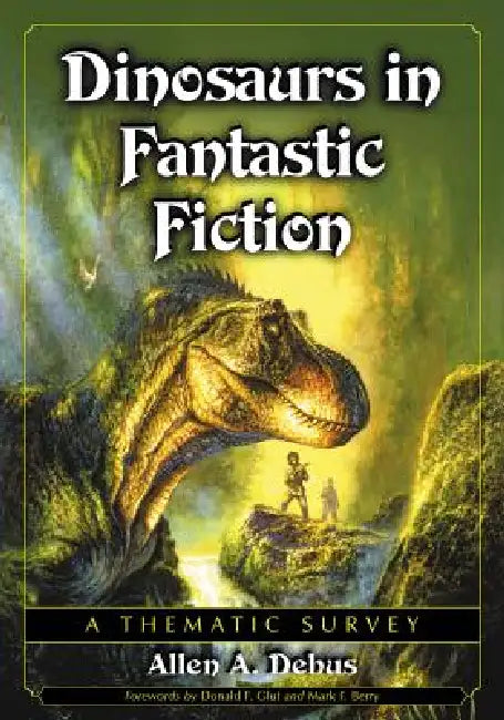 Buy Dinosaurs in Fantastic Fiction (English, Allen a. Debus) β BookShops.in