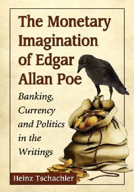 Buy The Monetary Imagination of Edgar Allan Poe (English, Heinz Tschachler) — BookShops.in