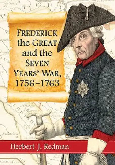 Buy Frederick the Great and the Seven Years' War, 1756-1763 (English, Herbert J. Redman) — BookShops.in