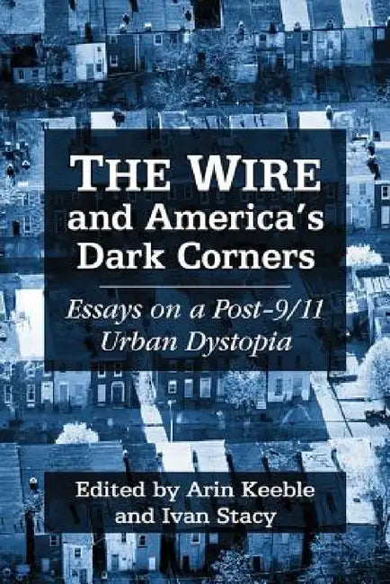 Buy The Wire and America's Dark Corners (English, Arin Keeble | Ivan Stacy) — BookShops.in