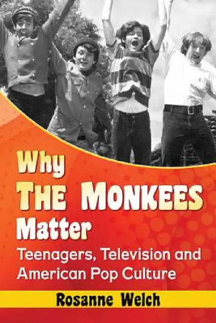Buy Why The Monkees Matter (English, Rosanne Welch) โ BookShops.in