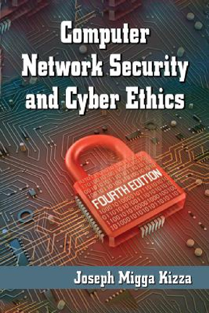 Buy Computer Network Security and Cyber Ethics, 4th ed. (English, Joseph Migga Kizza) — BookShops.in