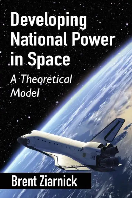 Buy Developing National Power in Space (English, Brent Ziarnick) โ BookShops.in