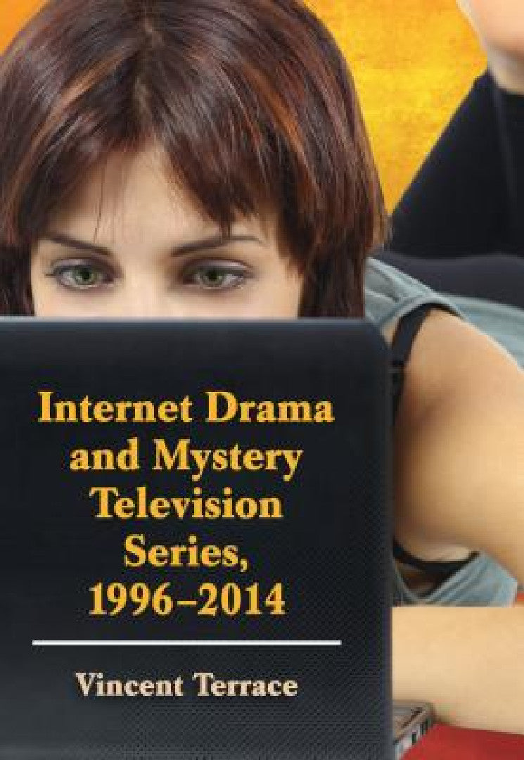 Buy Internet Drama and Mystery Television Series, 1996-2014 (English, Vincent Terrace) β BookShops.in