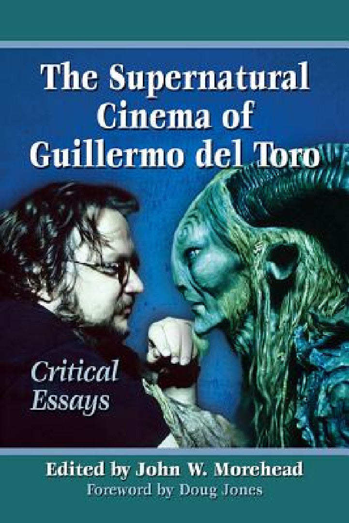 Buy The Supernatural Cinema of Guillermo del Toro (English, John W. Morehead) — BookShops.in