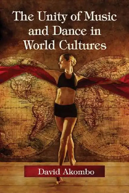 Buy The Unity of Music and Dance in World Cultures (English, David Akombo) — BookShops.in